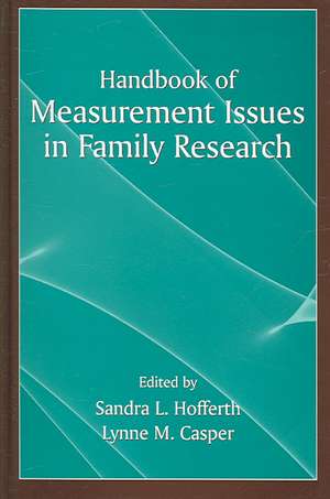 Handbook of Measurement Issues in Family Research de Sandra L. Hofferth