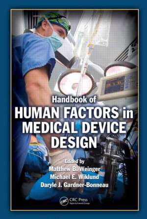 Handbook of Human Factors in Medical Device Design de Matthew Bret Weinger