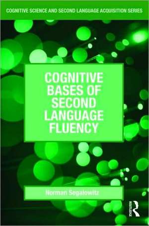 Cognitive Bases of Second Language Fluency de Norman Segalowitz