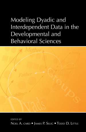 Modeling Dyadic and Interdependent Data in the Developmental and Behavioral Sciences de Noel A. Card