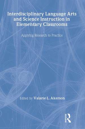 Interdisciplinary Language Arts and Science Instruction in Elementary Classrooms: Applying Research to Practice de Valarie L. Akerson