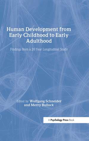 Human Development from Early Childhood to Early Adulthood: Findings from a 20 Year Longitudinal Study de Wolfgang Schneider