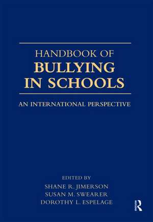 Handbook of Bullying in Schools: An International Perspective de Shane R. Jimerson