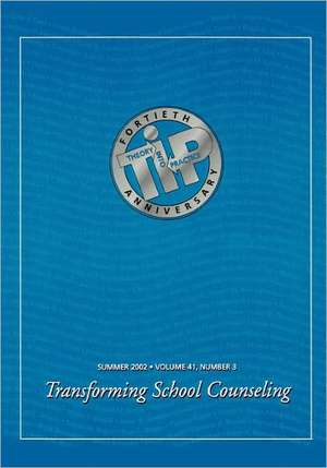 Transforming School Counseling: A Special Issue of Theory Into Practice de Susan Jones Sears