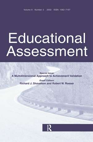 A Multidimensional Approach to Achievement Validation: A Special Issue of Educational Assessment de Richard J. Shavelson