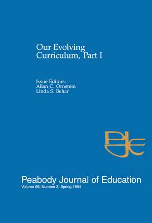 Our Evolving Curriculum: Part I: A Special Issue of Peabody Journal of Education de Allan C. Ornstein