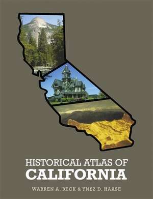 Historical Atlas of California, de Warren A. Beck