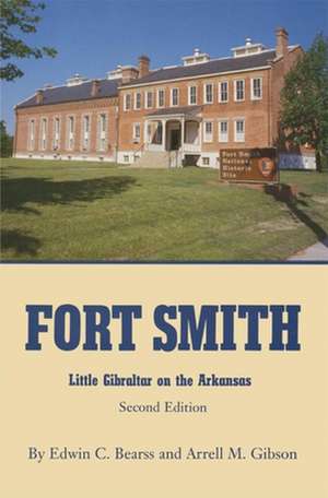 Fort Smith de Edwin C Bearss