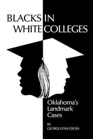 Blacks in White Colleges de George Lynn Cross