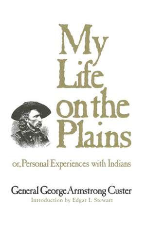 My Life on the Plains de George Armstrong Custer