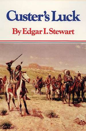 Custer's Luck de Edgar I. Stewart