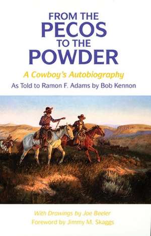 From the Pecos to the Powder de Bob Kennon