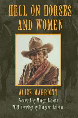 Hell on Horses and Women de Alice Lee Marriott