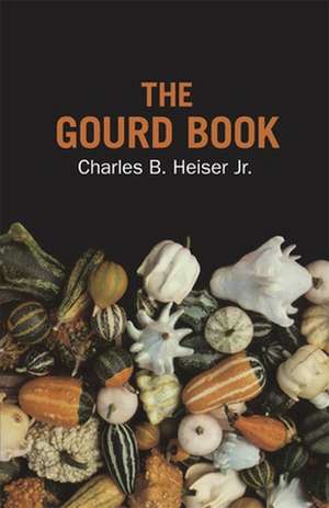 The Gourd Book de Charles B. Heiser