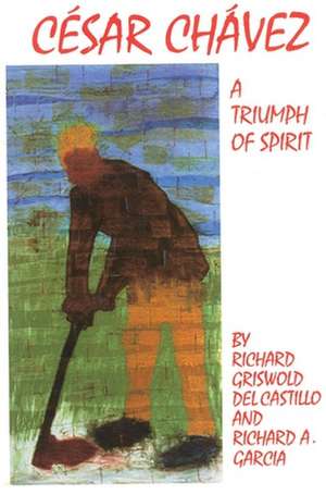 Cesar Chavez de Richard Griswold del Castillo