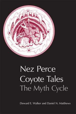 Nez Perce Coyote Tales: The Myth Cycle de Deward E. Walker