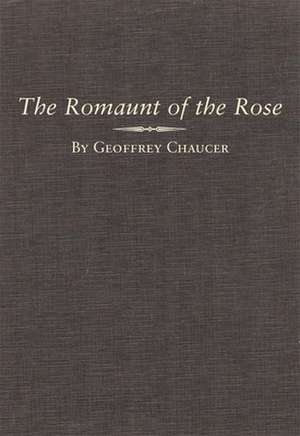 The Romaunt of the Rose de Geoffrey Chaucer