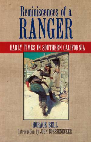 Reminiscences of a Ranger: Early Times in Southern California de Horace Bell