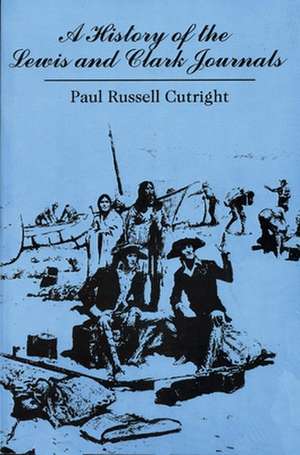 A History of the Lewis and Clark Journals de Paul Russell Cutright