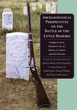 Archaeological Perspectives on the Battle of the Little Bighorn de Douglas D. Scott