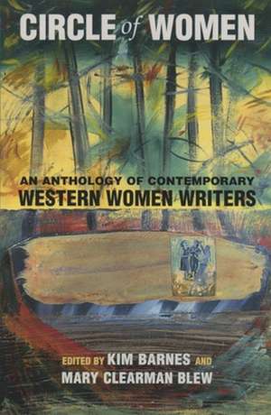 Circle of Women: An Anthology of Contemporary Western Women Writers de Kim Barnes