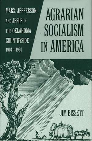 Agarian Socialism in America de Jim Bissett