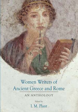 Women Writers of Ancient Greece and Rome de I. M. Plant