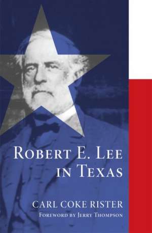 Robert E. Lee in Texas de Carl Coke Rister