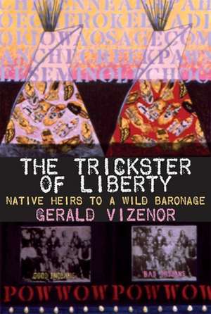 The Trickster of Liberty de Gerald Vizenor