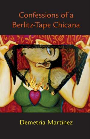 Confessions of a Berlitz-Tape Chicana de Demetria Martinez