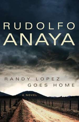 Randy Lopez Goes Home de Rudolfo Anaya