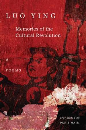 Memories of the Cultural Revolution: Poems de Luo Ying