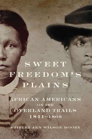 Sweet Freedom's Plains de Shirley Ann Wilson Moore