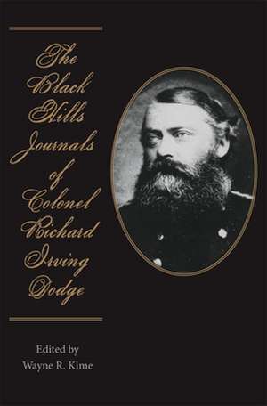 Dodge, R: Black Hills Journals of Colonel Richard Irving Dod de Richard Irving Dodge