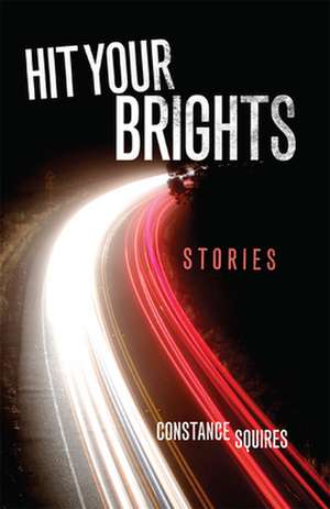 Hit Your Brights de Constance Squires