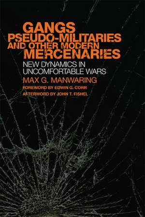 Manwaring, M: Gangs, Pseudo-militaries, and Other Modern Mer de Max G. Manwaring