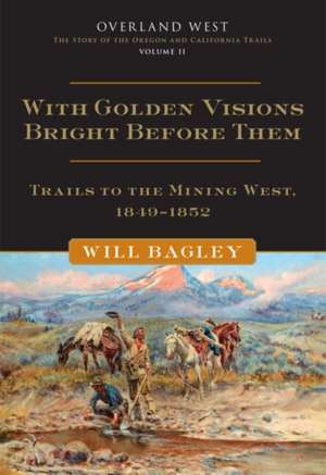 With Golden Visions Bright Before Them de Will Bagley