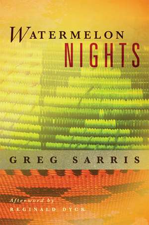 Watermelon Nights de Greg Sarris