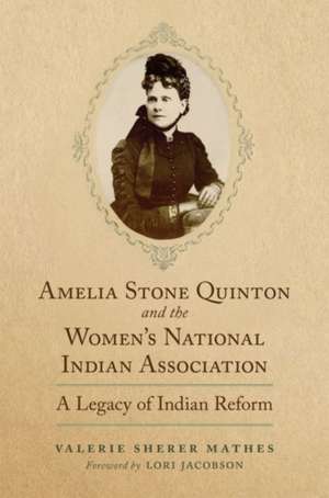 Amelia Stone Quinton and the Women's National Indian Association de Lori Jacobson