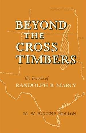 Beyond the Cross Timbers de W. Eugene Hollon