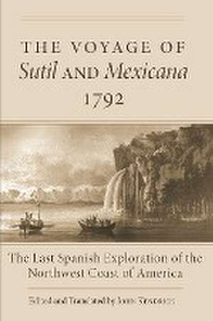 The Voyage of the Sutil and Mexicana, 1792 de John Kendrick