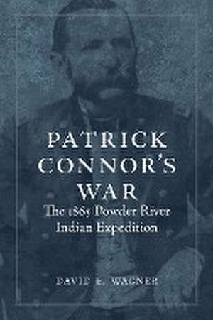 Patrick Connor's War de David E. Wagner