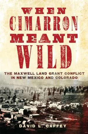 When Cimarron Meant Wild de David L Caffey