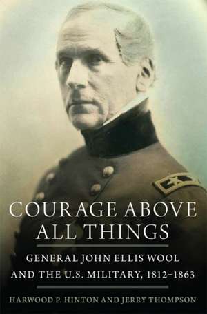 Courage Above All Things de Harwood P. Hinton