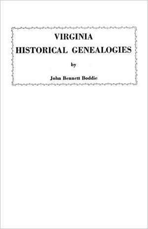 Virginia Historical Genealogies de John Bennett Boddie