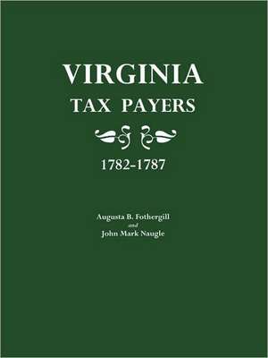 Virginia Tax Payers 1782-1787 de Augusta B. Fothergill