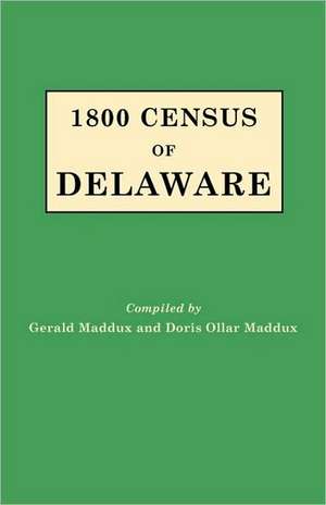 1800 Census of Delaware de Gerald Maddux