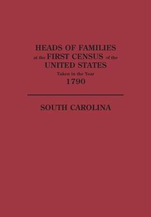 Heads of Families at the First Census of the United States Taken in the Year 1790 de U S Bureau of the Census