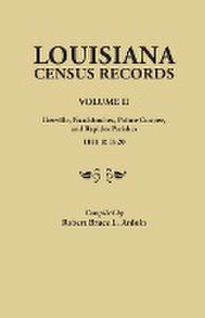 Louisiana Census Records.Volume II de Robert Bruce L. Ardoin