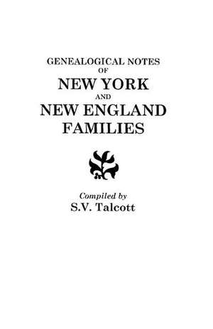 Genealogical Notes of New York and New England Families de S. V. Talcott